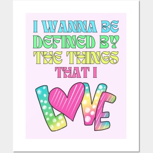 I wanna be defined by the things that I Love Daylight Lyrics Posters and Art